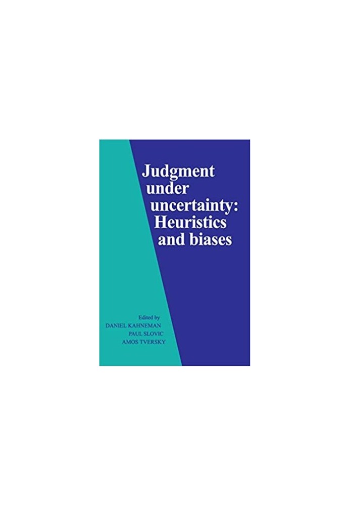 Judgment Under Uncertainty: Heuristics and Biases