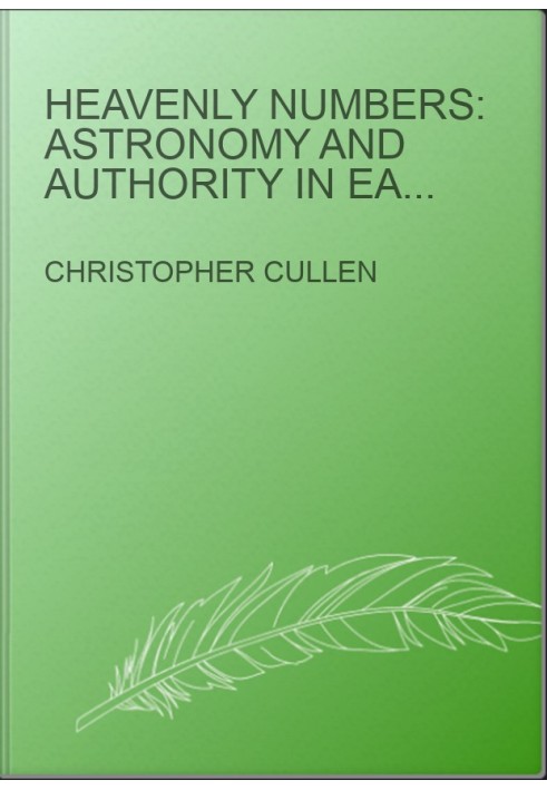 Heavenly Numbers: Astronomy and Authority in Early Imperial China