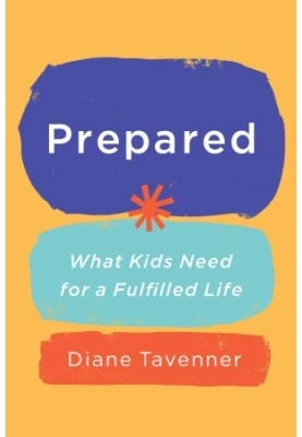 Prepared: What Kids Need for a Fulfilled Life