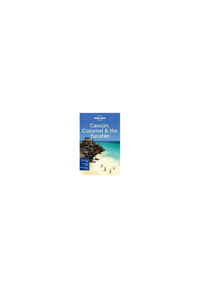 Lonely Planet Cancun, Cozumel & the Yucatan
