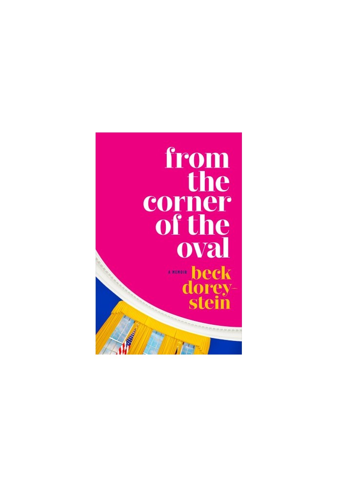 From the Corner of the Oval: A Memoir