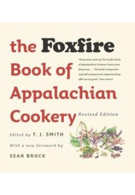 The Foxfire book of Appalachian cookery