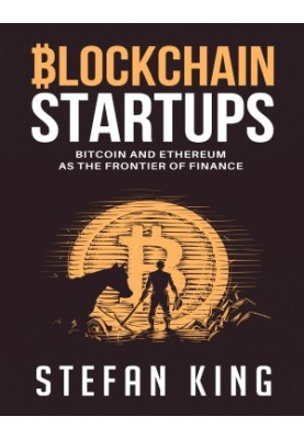 Blockchain Startups: Bitcoin and Ethereum as the Frontier of Finance