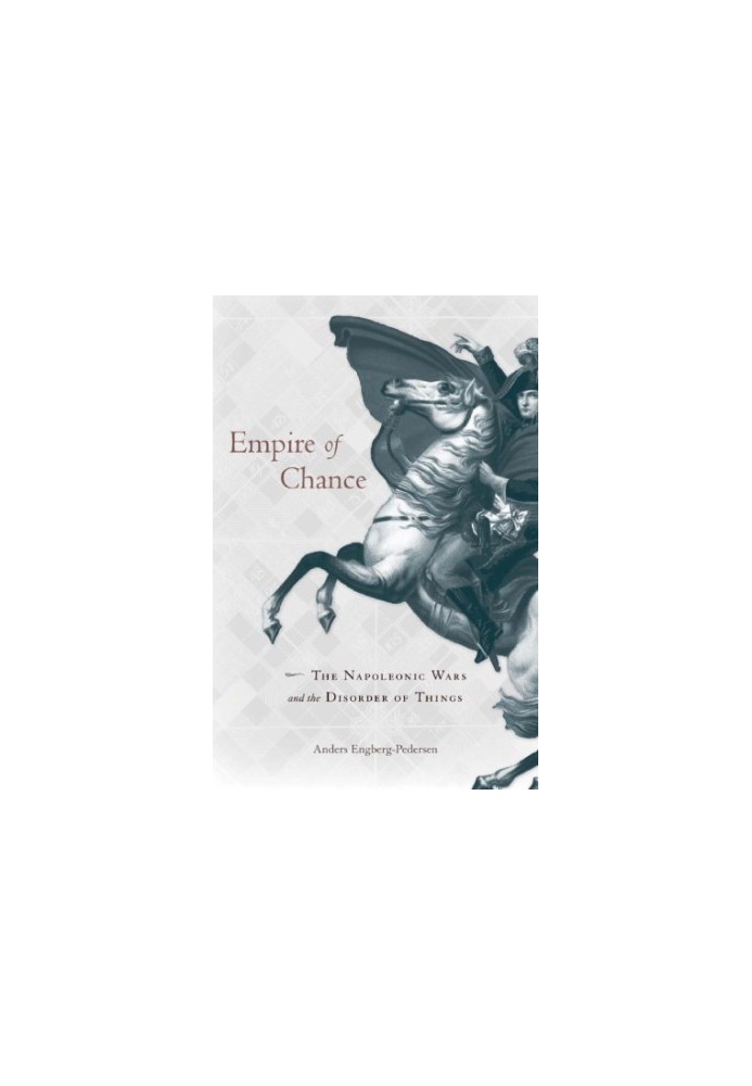 Empire of Chance: The Napoleonic Wars and the Disorder of Things