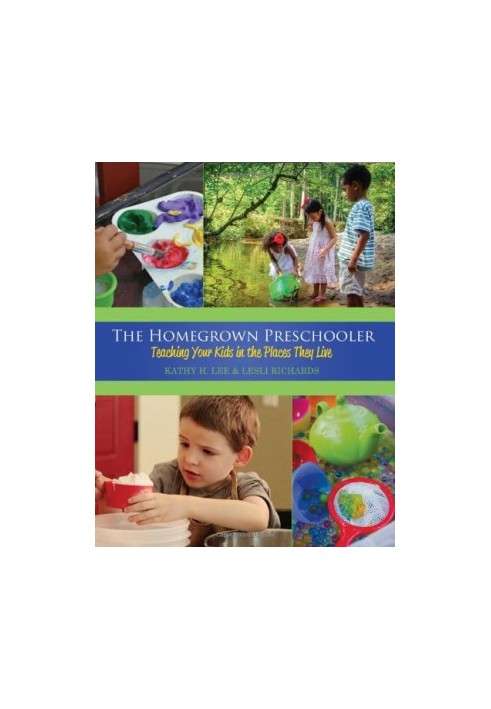 The homegrown preschooler : teaching your kids in the places they live