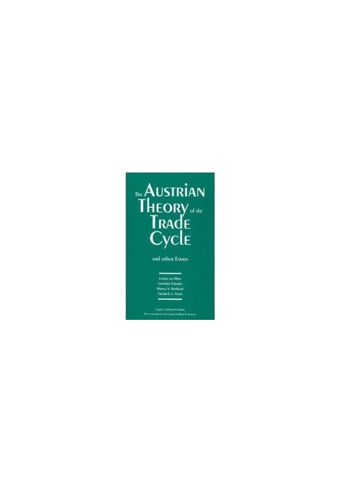 The Austrian Theory of the Trade Cycle and Other Essays