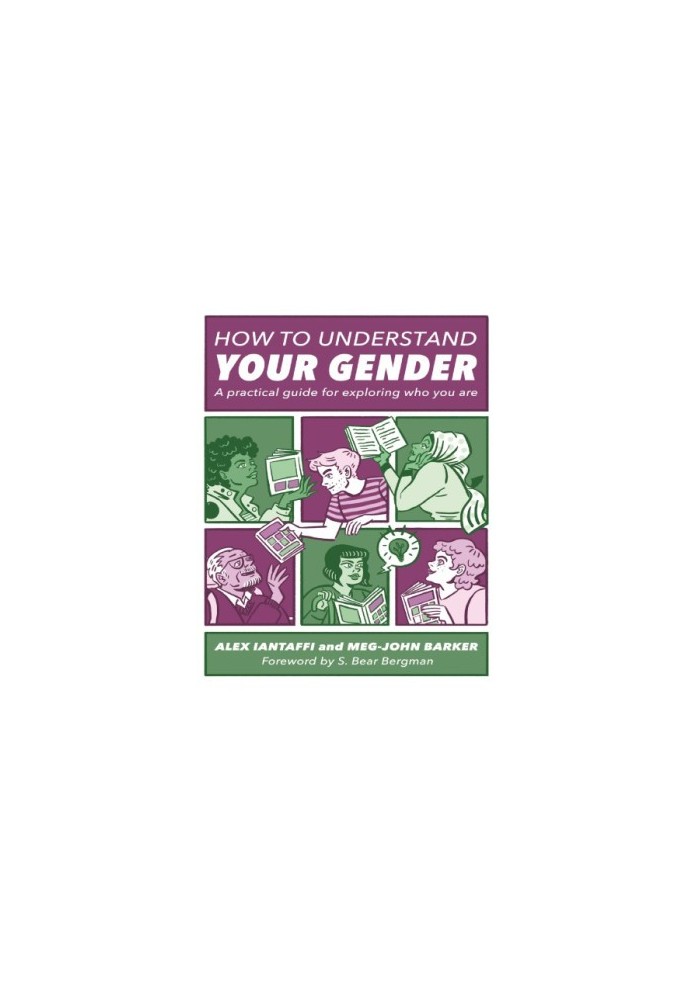 How to Understand Your Gender: A Practical Guide for Exploring Who You Are