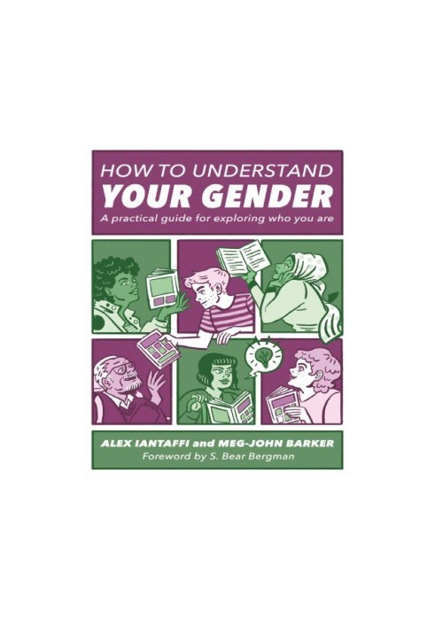 How to Understand Your Gender: A Practical Guide for Exploring Who You Are