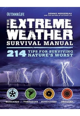Extreme Weather (Outdoor Life): 214 Tips for Surviving Nature's Worst
