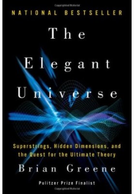 The elegant universe: superstrings, hidden dimensions, and the quest for the ultimate theory