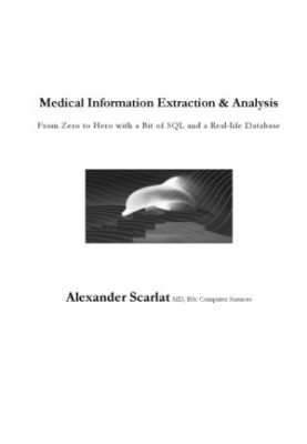 Medical Information Extraction & Analysis: From Zero to Hero with a Bit of SQL and a Real-life Database