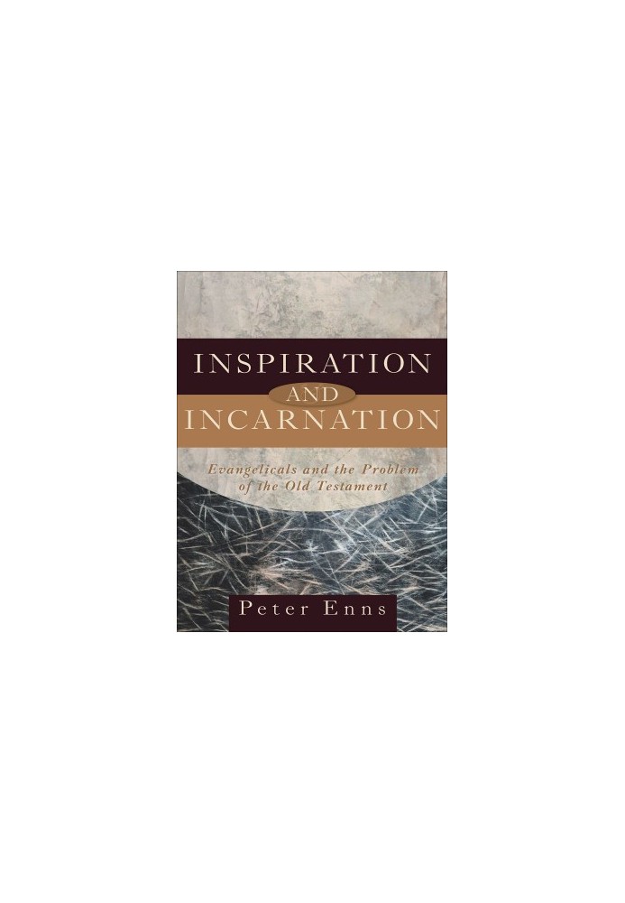 Inspiration and Incarnation: Evangelicals and the Problem of the Old Testament