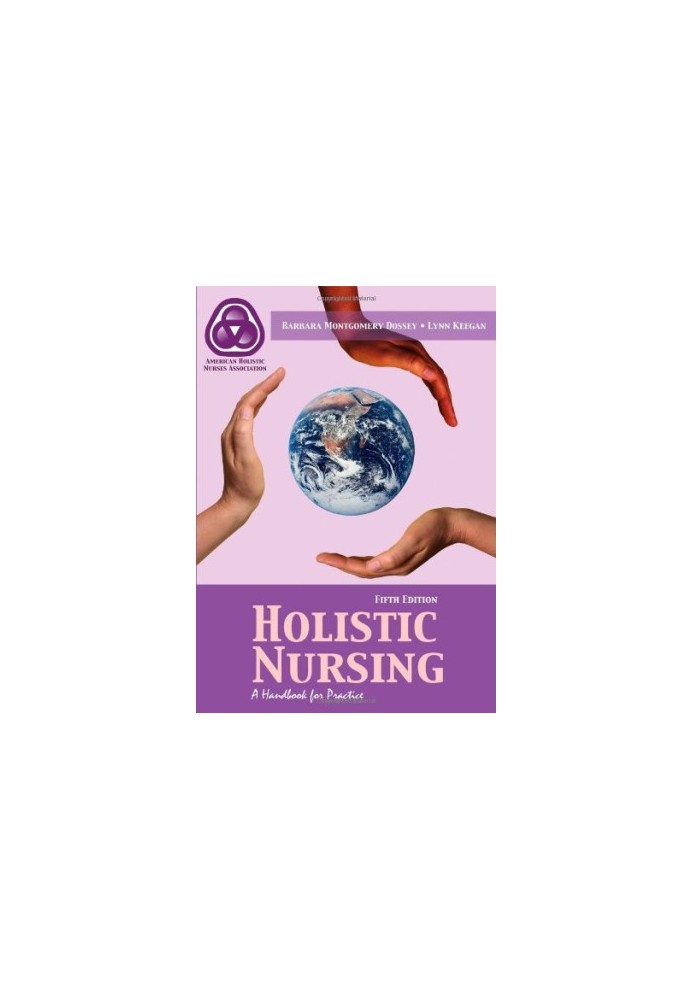 Holistic Nursing: A Handbook for Practice