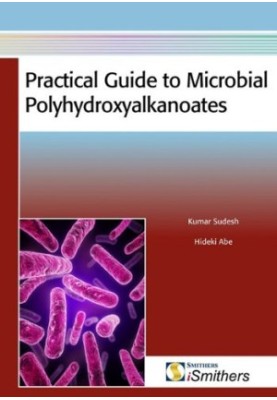 Practical Guide to Microbial Polyhydroxyalkanoates