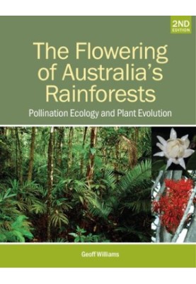 The Flowering of Australia's Rainforests: Pollination Ecology and Plant Evolution, 2nd Edition