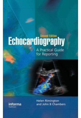 Echocardiography: A Practical Guide for Reporting, Second Edition