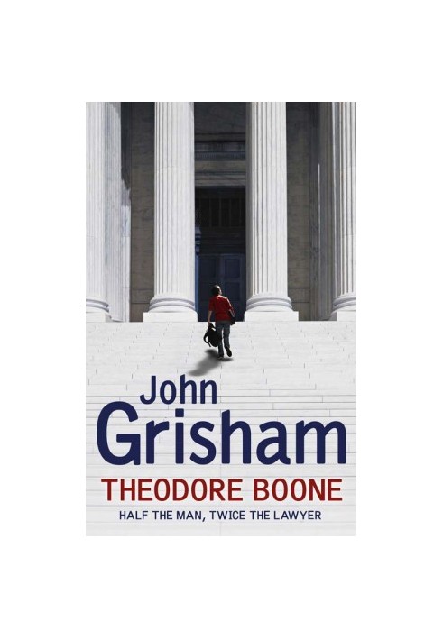 Half the Man, Twice the Lawyer - Theodore Boone 1