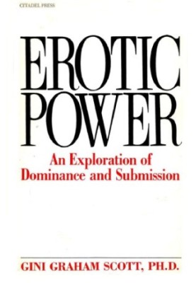 Erotic Power: An Exploration of Dominance and Submission