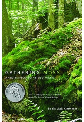 Gathering Moss: A Natural and Cultural History of Mosses