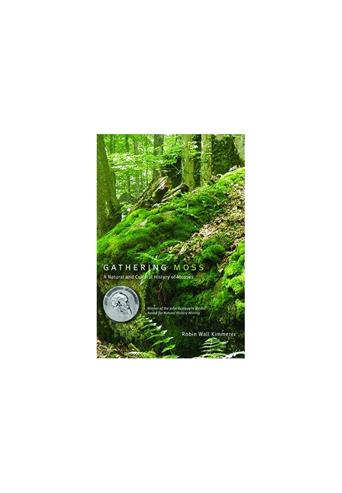 Gathering Moss: A Natural and Cultural History of Mosses