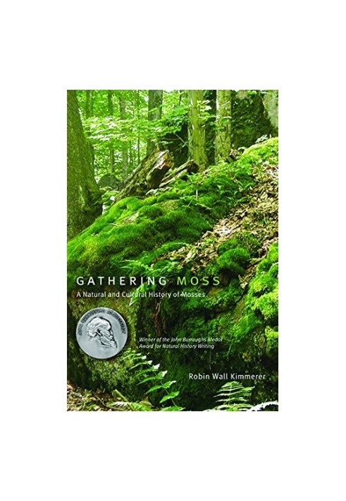 Gathering Moss: A Natural and Cultural History of Mosses