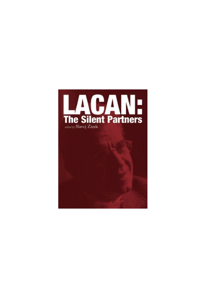 Lacan: The Silent Partners (Wo Es War)
