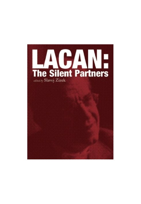 Lacan: The Silent Partners (Wo Es War)