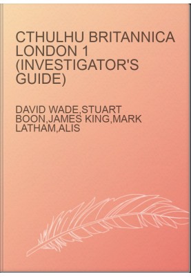 Cthulhu Britannica London 1 (Investigator's Guide)