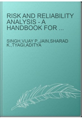 Risk and Reliability Analysis - A Handbook for Civil and Environmental Engineers
