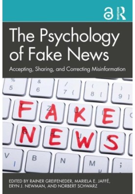 The Psychology of Fake News Accepting, Sharing, and Correcting Misinformation