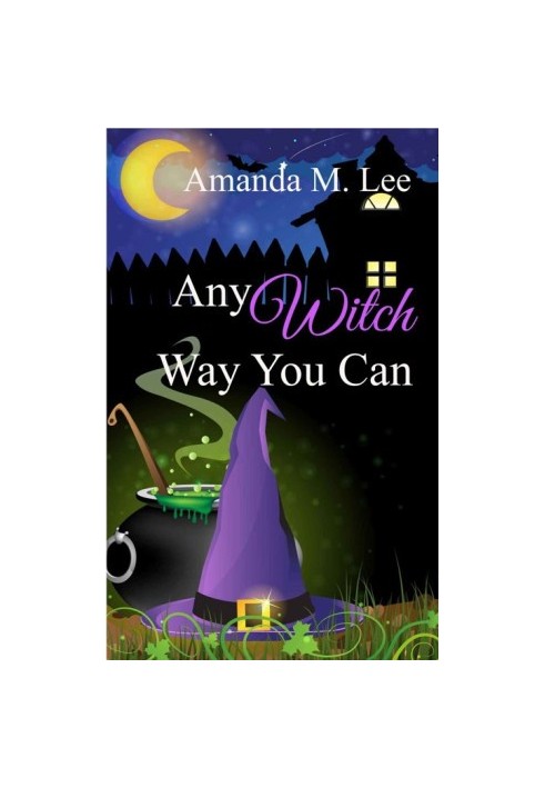 [Wicked Witches of the Midwest 01] • Any Witch Way You Can