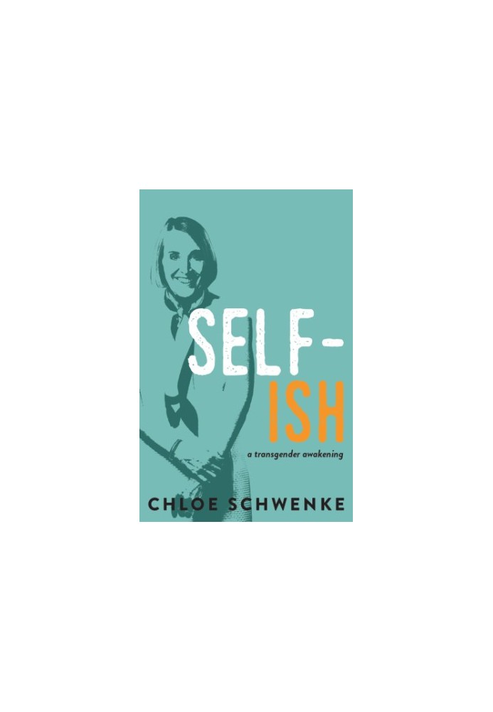 Self-ish: a transgender awakening