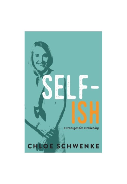 Self-ish: a transgender awakening