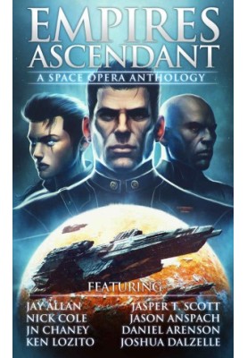 Empires Ascendant - A Space Opera Anthology