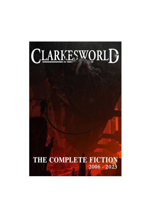 Clarkesworld: The Complete Fiction [2023] (Jerry eBooks)