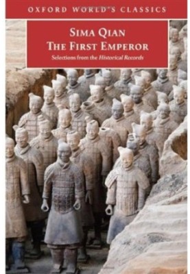 The First Emperor: Selections from the Historical Records (Oxford World's Classics)
