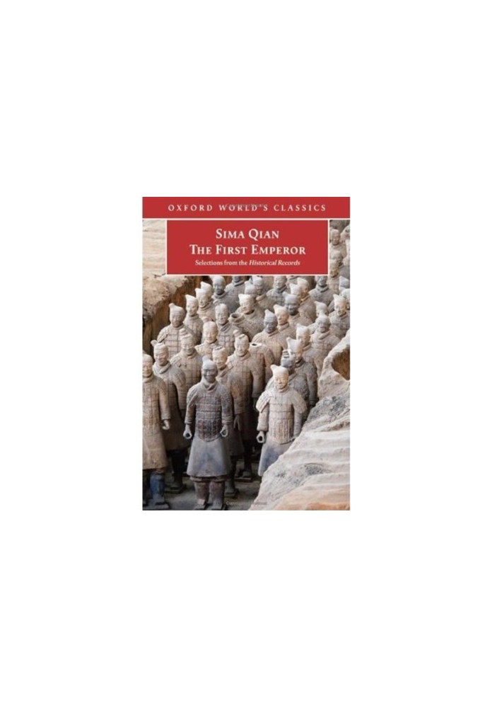 The First Emperor: Selections from the Historical Records (Oxford World's Classics)