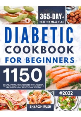 Diabetic Cookbook for Beginners: 3 in 1: The Complete Collection for the Newly Diagnosed