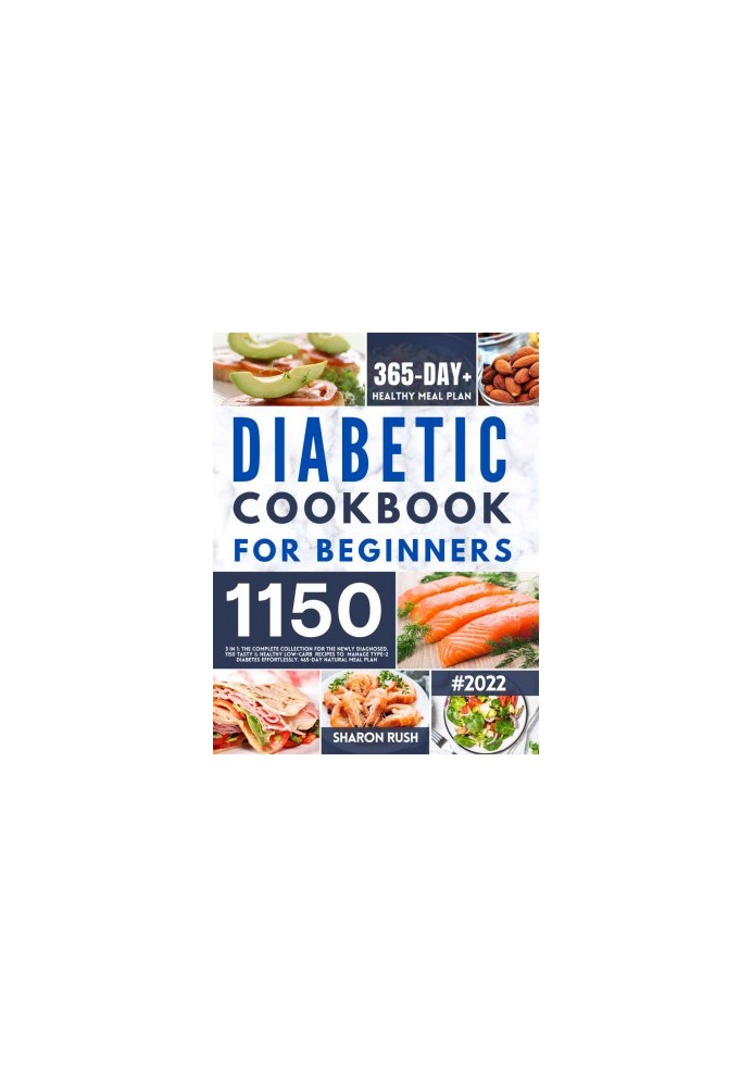 Diabetic Cookbook for Beginners: 3 in 1: The Complete Collection for the Newly Diagnosed
