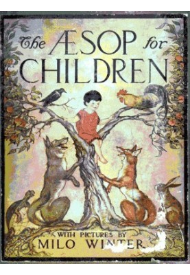 The Aesop for Children • With pictures by Milo Winter