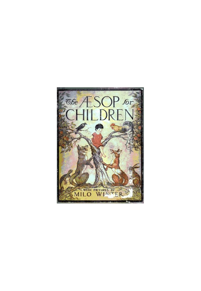 The Aesop for Children • With pictures by Milo Winter