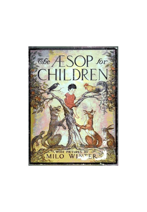 The Aesop for Children • With pictures by Milo Winter