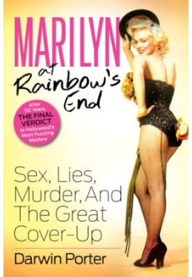 Marilyn at Rainbow's End: Sex, Lies, Murder, and the Great Cover-Up