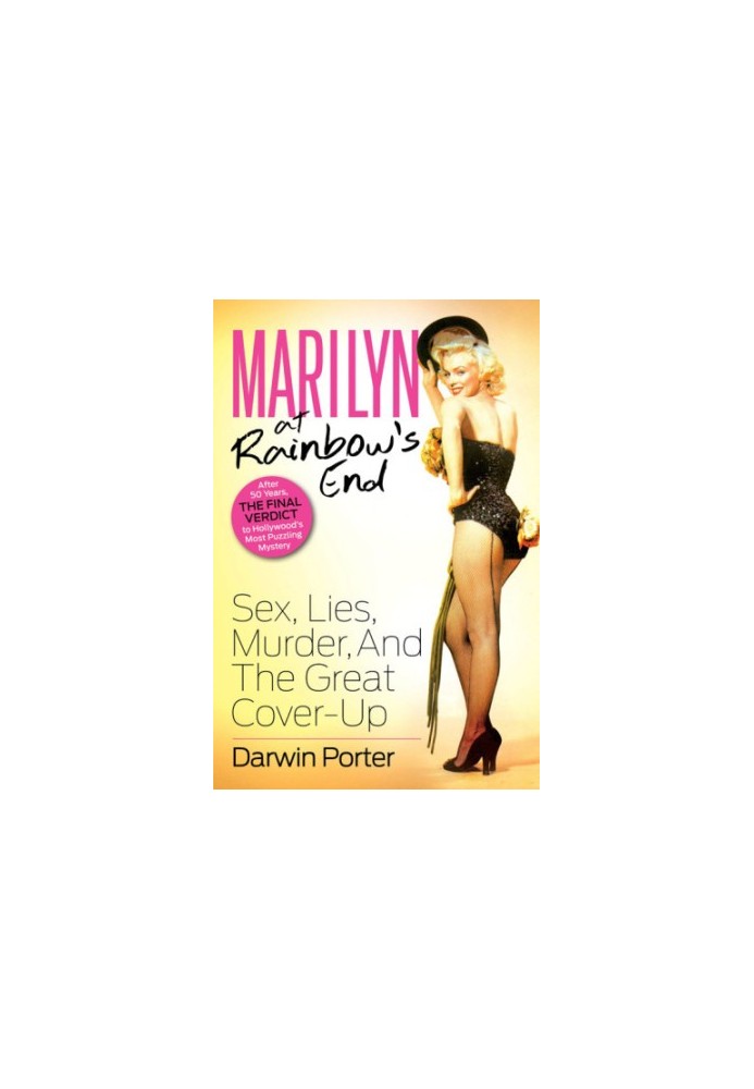 Marilyn at Rainbow's End: Sex, Lies, Murder, and the Great Cover-Up