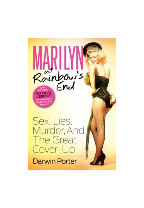 Marilyn at Rainbow's End: Sex, Lies, Murder, and the Great Cover-Up