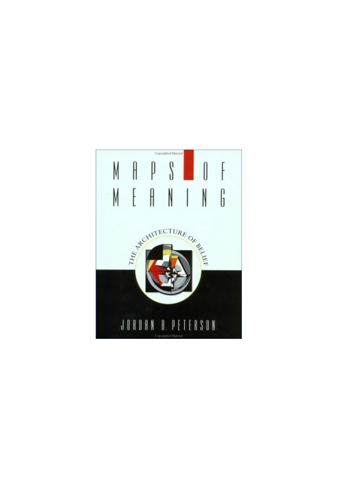 Maps of Meaning: The Architecture of Belief