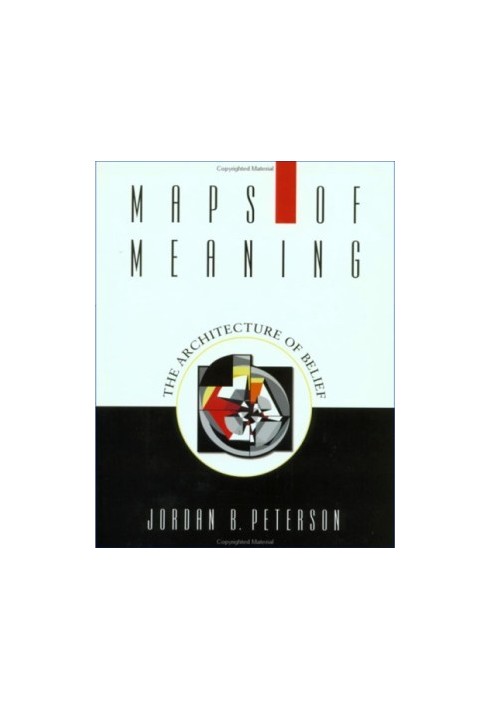 Maps of Meaning: The Architecture of Belief