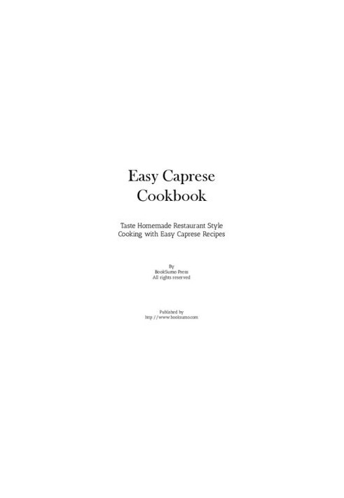 Easy Caprese Cookbook: Taste Homemade Restaurant Style Cooking with Easy Caprese Recipes