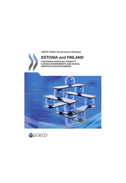 OECD public governance reviews. Estonia and Finland : fostering strategic capacity across governments and digital services ac