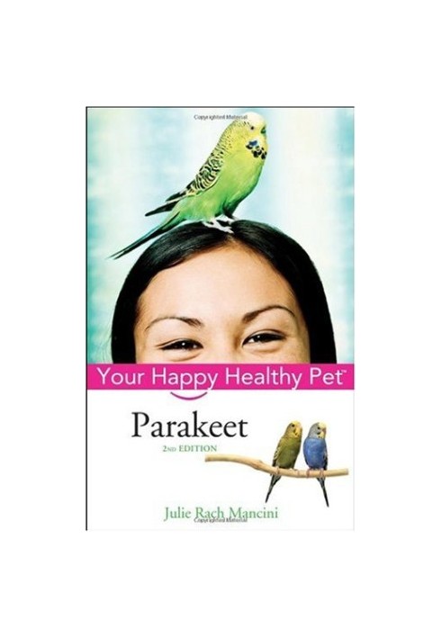 Parakeet: Your Happy Healthy Pet